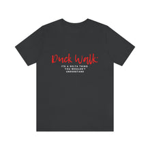 Load image into Gallery viewer, Duck Walk Tee