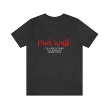 Load image into Gallery viewer, Duck Walk Tee