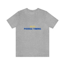 Load image into Gallery viewer, Poodle Timing Tee